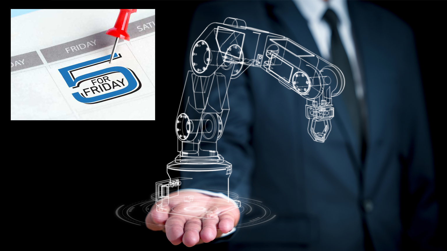 Line graphics depicting a robotic arm, with 5 for Friday logo