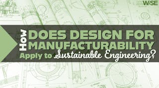 How Design for Manufacturability Applies to Sustainable Engineering  thumbnail
