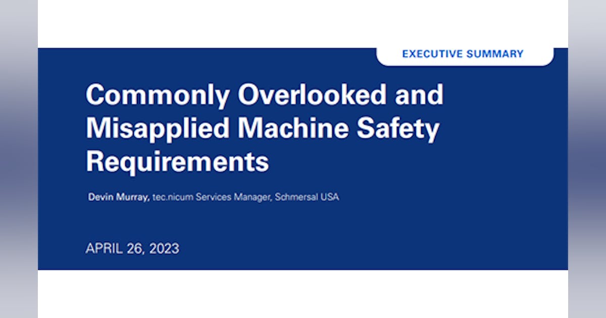 Commonly Overlooked & Misapplied Machine Safety Requirements Whitepaper ...