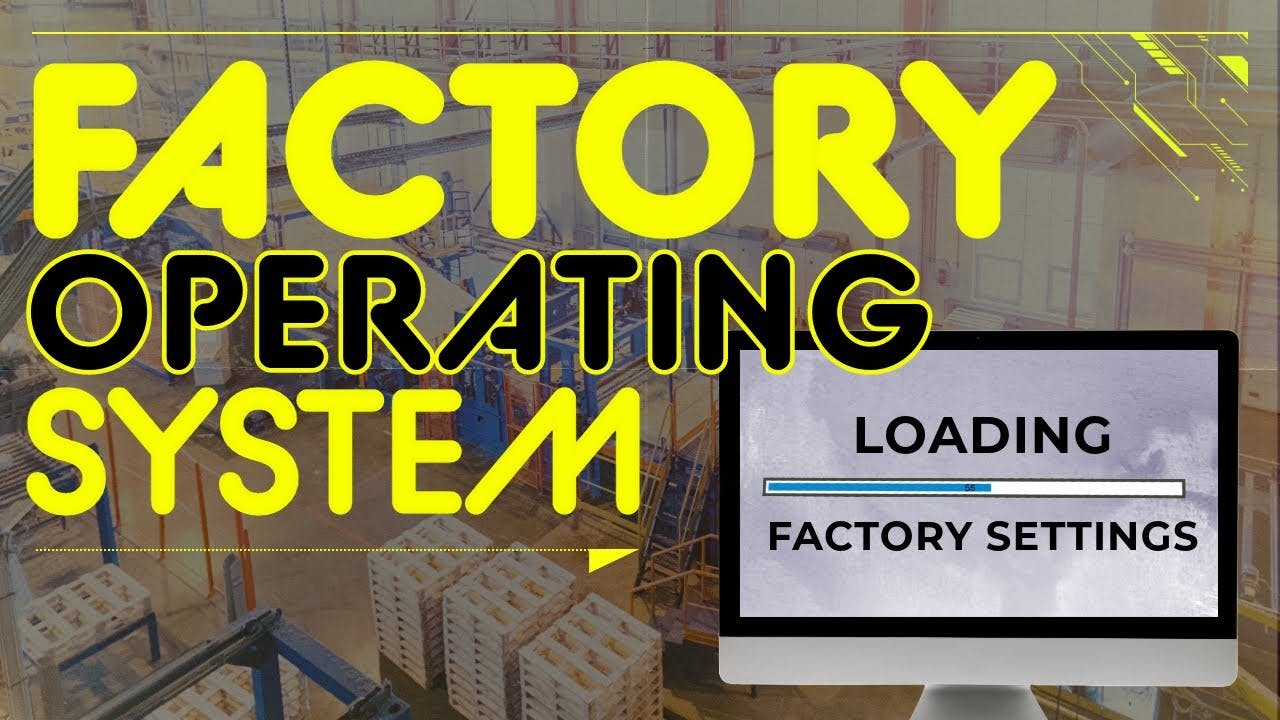 Factory Operating Systems: Software That Supports Making Hardware