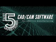 5 Essential Questions to ask about CAD/CAM Software for Additive Manufacturing