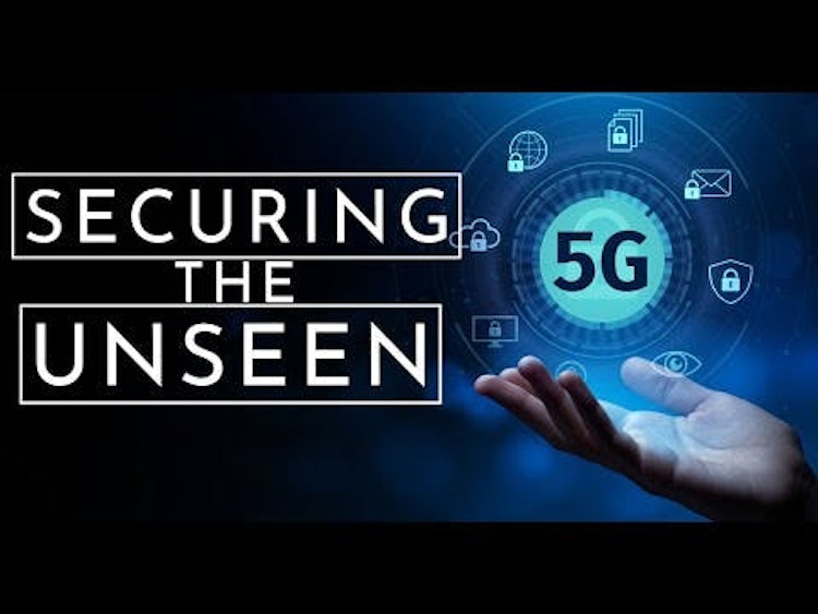 See What Can’t Be Seen with 5G—and Protect it Too