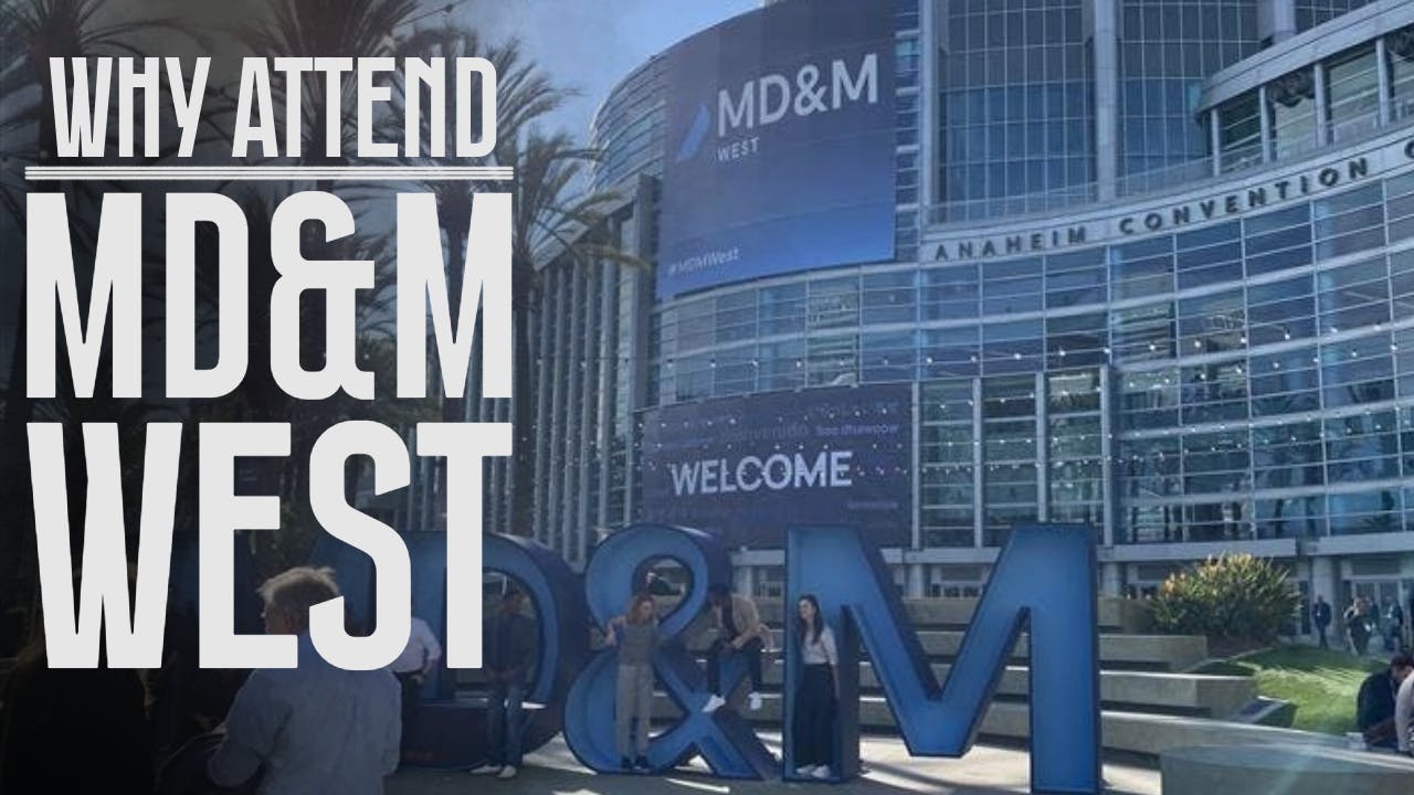 Why Attend MD&M West