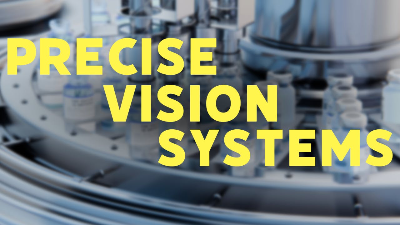 Precise vision systems