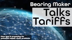Bearing maker talks tariffs Bearing maker talks tariffs