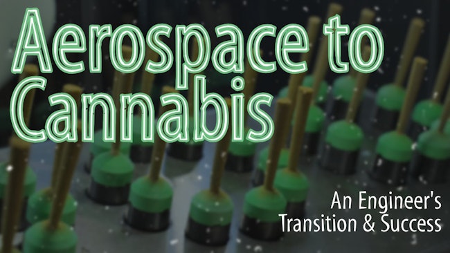 Aerospace to cannabis