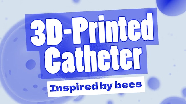 3D-printed catheter inspired by bees