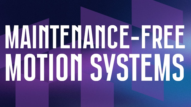 Maintenance-free motion systems