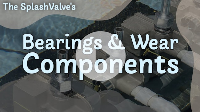 The Splashvalve's Bearings & Wear Components