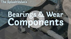 The Splashvalve's Bearings & Wear Components The Splashvalve's Bearings & Wear Components