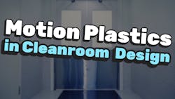 Motion Plastics in Cleanroom Design Motion Plastics in Cleanroom Design