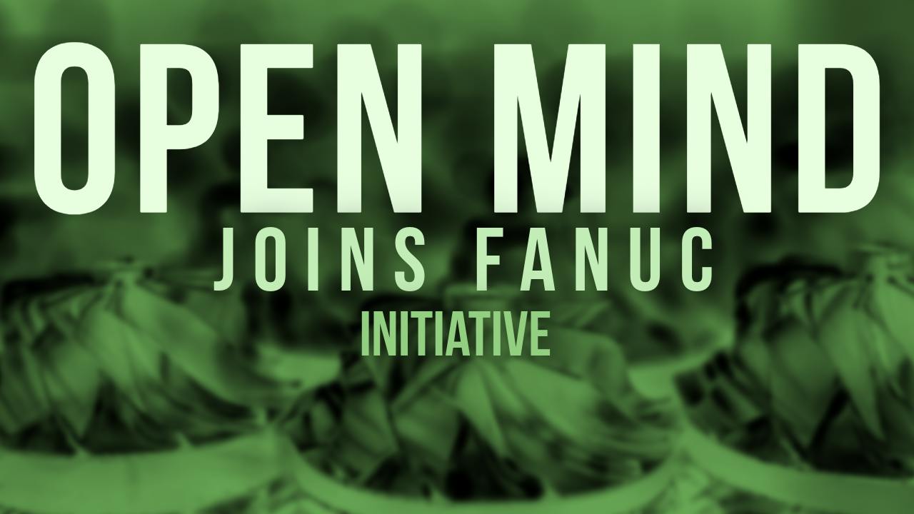 OPEN MIND Joins FANUC Initiative